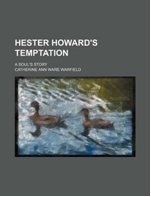 Hester Howard's Temptation; A Soul's Story